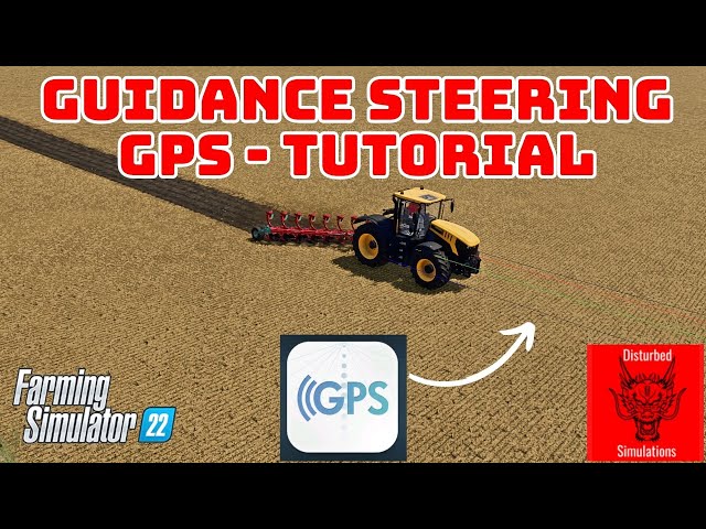 GUIDANCE STEERING - GPS - TUTORIAL - FS22