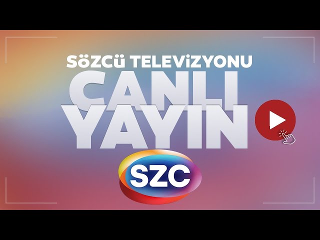 SÖZCÜ TV Canlı Yayını ᴴᴰ