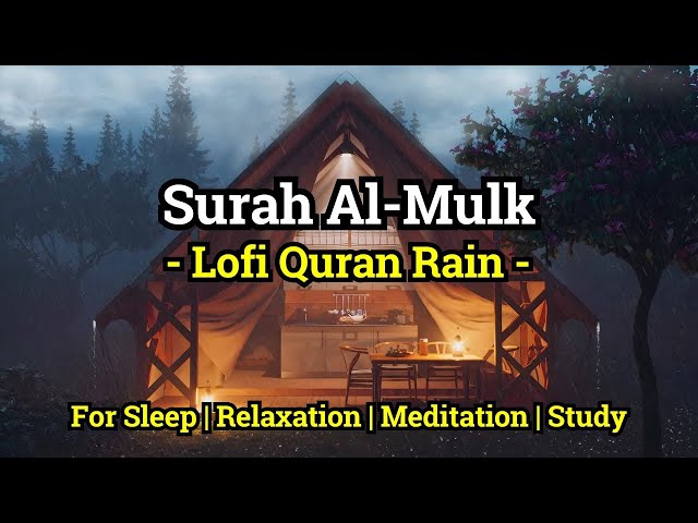 Surah Al-Mulk (سورة الملك) - Lofi Quran Recitation for Sleep and Relaxation with Rain