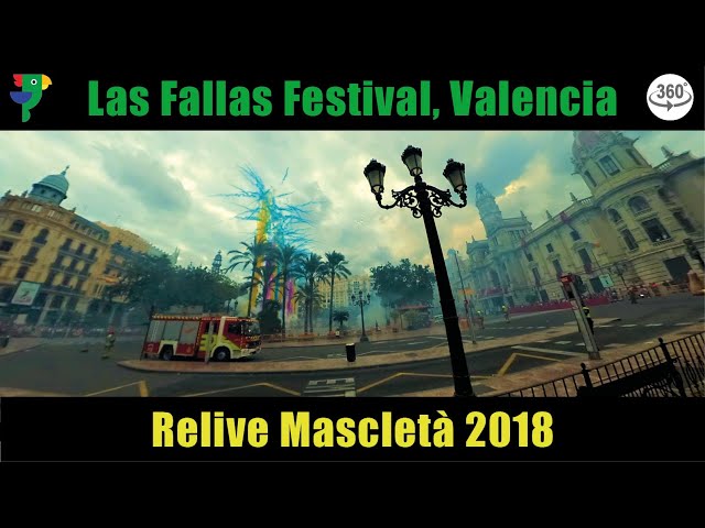 Relive Mascletá 2018 (360 VR Experience, #LasFallasVR)