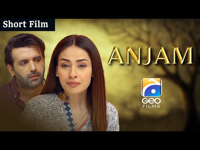 Anjam | Short Film | Erum Akhtar - Hassan Ahmed | Geo Films